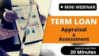 Mini Webinar | Basis of Term Loan Appraisal & Assessment