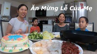 Ăn Mừng Lễ Của Mẹ || Cuộc Sống Mỹ