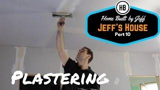 Jeff's House part 10 - Plastering