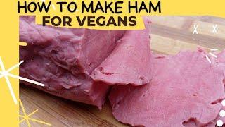 HOW TO MAKE VEGAN HAM (the simplest and flavourful ever)