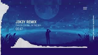 Carlos Costas - In The Sky (J3K3Y Remix)