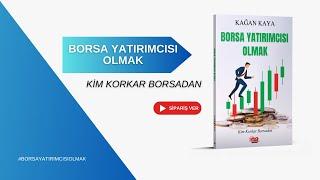 Borsa Yatırımcısı Olmak - Kim Korkar Borsadan | Kağan Kaya