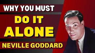 Neville Goddard - Why You Must Do It Alone | Nevil Goddard Motivation