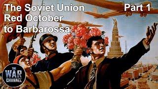 The Soviet Union | Part 1 | Red October to Barbarossa | Full Documentary