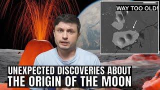 Surprise Evidence That The Moon Is Much Older Than We Thought