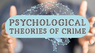 Psychological Theories of Criminal Behavior