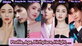 6 Chinese Actors | Profile, Age, Birthplace, Height, .. | Dilireba, Zhang Bin Bin, Peng Xiao Ran, ..