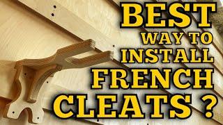 How To “French Cleat” Like a PRO | What I’ve Learned, and What WORKS!