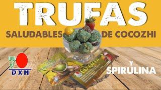 Receta: Trufas Saludables de Cocozhi y Spirulina DXN 