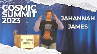 What If? | Jahannah James @FunnyOldeWorld  Cosmic Summit 2023