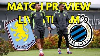 ASTON VILLA VS CLUB BRUGGE LIVE MATCH PREVIEW (Q&A / Line-ups / Injury News)