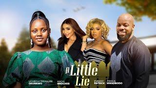 A LITTLE LIE - PRISCA NWAOBODO, UCHECHI TREASURE OKONKWO, KACHI NNOCHIRI, EVANNY PATRICK, CYNTHIA