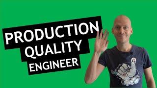 Understanding the Quality Department tasks and structure: Production Quality Engineer (4/9)