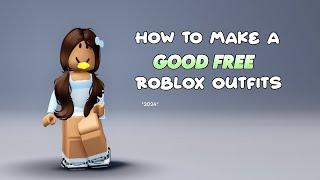 HOW to MAKE GOOD FREE ROBLOX OUTFITS! ⭐️ (2024)