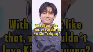 With a heart like that, who wouldn’t love Kim Taehyung