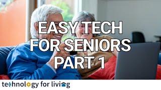 Easy Tech for Seniors - Part 1