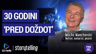 30 GODINI 'PRED DOZDOT' | MILCHO MANCHEVSKI | PRV DEL | STORYTELLING 18