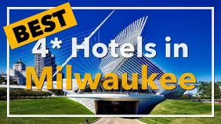  Best 4 star Hotels in Milwaukee, United States