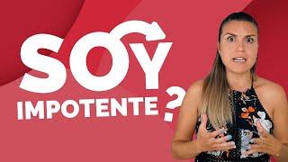 Soy IMPOTENTE? Cómo saber si tengo DISFUNCIÓN ERÉCTIL o IMPOTENCIA SEXUAL. Causa y solución