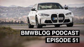 BMWBLOG Podcast EP.51 - BMW M3 Test Drive and BMW i4 Details