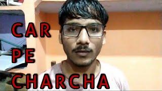 CAR PE CHARCHA || RAHUL DHIMAN 