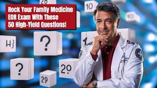 Exam Prep - Family Medicine 50 High-Yield Questions You Will Be Tested On!