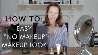 How To: Easy "No Makeup" Makeup Look