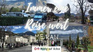 Südtirol Teil 3   Wunderschönes Meran, immer eine ReIse wert!