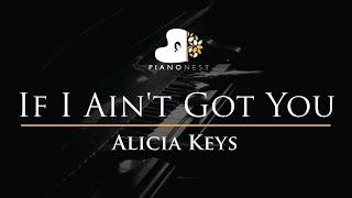 Alicia Keys - If I Ain't Got You - Piano Karaoke Instrumental Cover with Lyrics