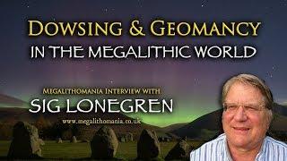 Dowsing & Geomancy in the Megalithic World - Sig Lonegren Megalithomania Interview