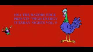 105 1 THE RAZORS EDGE RADIO PRESENTS HIGH ENERGY TUESDAY NIGHTS HQ 320 BIT! SUBSCRIBE!!!