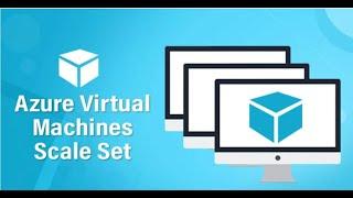 7. Azure Virtual Machine Scale Set [VMSS]