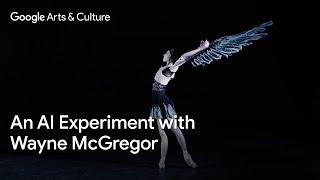 LIVING ARCHIVE: AI Experiment with WAYNE MCGREGOR | Google Arts & Culture