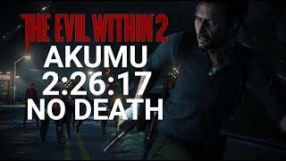 The Evil Within 2 AKUMU Speedun 2:26:17 World Record No Damage/No Saves