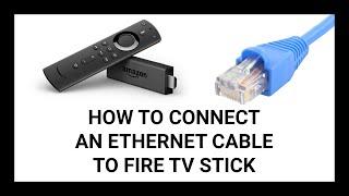 How to Connect Your Fire TV Stick to an Ethernet Cable | Step-by-Step Guide