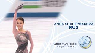 Anna Shcherbakova (RUS) | Ladies Free Skating | ISU World Figure Skating Team Trophy