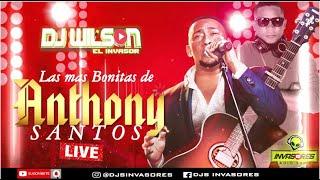 LAS MAS BONITAS DE ANTHONY SANTOS - DJWILSON EL INVASOR @DJwilsonInvasor #subiendo