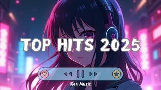 Top hits 2025 playlist ~ Trending music 2025 ~ Best songs 2025 to add your playlist (Playlist Hits)