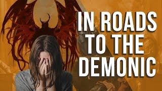 In Roads to the Demonic