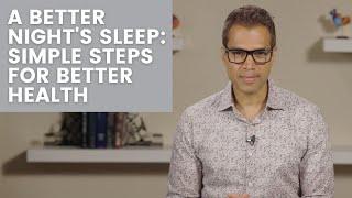 A Better Night's Sleep: Simple Steps for Better Health