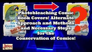 Photobleaching Comic Book Covers! Alternate Approach and Necessary Steps for Conservation of Comics!