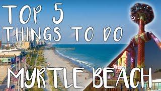 CHEAP ACTIVITIES FOR ANYONE IN MYRTLE BEACH! | Top 5 Things To Do!