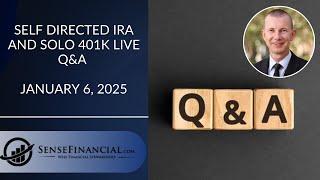 Solo 401k and Self Directed IRA Live Q&A Session January 6, 2025