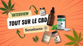 Tout savoir sur le CBD avec Sensiness [Interview]