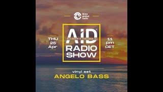 AID Radio Show w/ ANGELO BASS @ Ibiza Global Radio