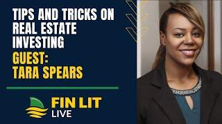 Tips and Tricks on Real Estate Investing | Tara Spears | Fin Lit Live