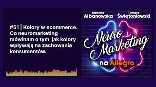 #51 | Kolory w ecommerce. Co neuromarketing mówinam o tym, jak kolory wpływają na zachowania...