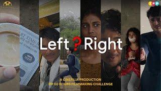 Left ? Right - A short film | Cinefilia's Official Entry | IFP 50 hour filmmaking challenge |