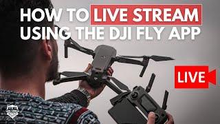 How to Live Stream Using the DJI Fly App