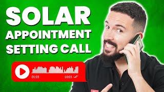 How to Schedule Solar Appointments - Call Recording